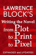 Writing the Novel from Plot to Print to Pixel