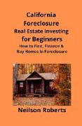 California Foreclosure Real Estate Investing for Beginners