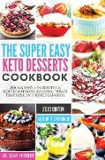 The Super Easy Keto Desserts Cookbook