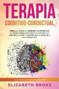 Terapia Cognitivo-Conductual: Supera la ansiedad y la depresión, haz frente a los patrones de pensamiento negativo, controla tus emociones y cambia