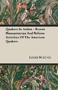 Quakers in Action - Recent Humanitarian and Reform Activities of the American Quakers
