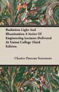 Radiation Light and Illumination a Series of Engineering Lectures Delivered at Union College Third Edition