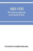 1683-1920, The fourteen points and what became of them--foreign propaganda in the public schools--rewriting the history of the United States--the espionage act and how it worked--"illegal and indefensible blockade" of the Central powers--1,000,000 victims