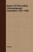 Report of the Indian Cinematograph Committee 1927-1928