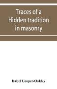 Traces of a hidden tradition in masonry and mediæval mysticism