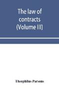 The law of contracts (Volume III)