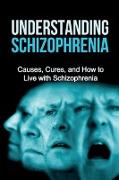 Understanding Schizophrenia