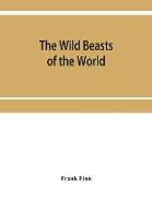 The wild beasts of the world