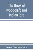 The book of woodcraft and Indian lore