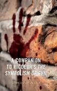 A Companion to Ricoeur's The Symbolism of Evil