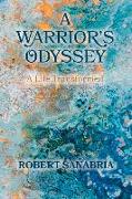 A Warrior's Odyssey: A Life Transformed