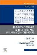 Fdg-Pet/CT Imaging in Infectious and Inflammatory Disorders, an Issue of Pet Clinics