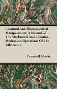 Chemical and Pharmaceutical Manipulations, A Manual of the Mechanical and Chemico-Mechanical Operations of the Laboratory