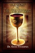 The Glory of the New Covenant