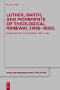 Luther, Barth, and Movements of Theological Renewal (1918-1933)
