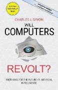 Will Computers Revolt?