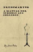 Dressmaking - A Manual for Schools and Colleges