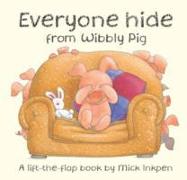 Everyone Hide from Wibbly Pig