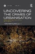 Uncovering the Crimes of Urbanisation