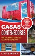 Casas Contenedores: Cómo Construir una Casa Contenedor - Consejos de Construcción, Técnicas, Planos, Diseños, e Ideas Básicas (Spanish Edi