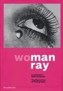 Man Ray: Woman: The Seductions of Photography