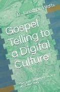 Gospel Telling to a Digital Culture: The Froensic Reconstruction of a Good Story
