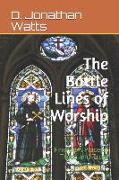 Battle Lines of Worship: Finding A Place of Truce and Trust