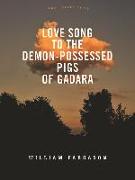 Love Song to the Demon-Possessed Pigs of Gadara