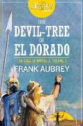 The Devil-Tree of El Dorado: The Saga of Monella, Volume 1