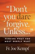 Don't You Dare Forgive Unless