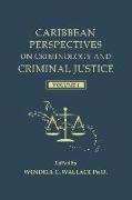 Caribbean Perspectives on Criminology and Criminal Justice: Volume 1