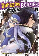Dungeon Builder: The Demon King's Labyrinth is a Modern City! (Manga) Vol. 3