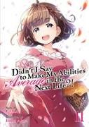 Didn't I Say to Make My Abilities Average in the Next Life?! (Light Novel) Vol. 11