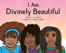 I Am Divinely Beautiful