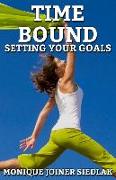 Time Bound: Setting Your Goals