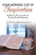 Your Morning Cup of Inspiration: A Written Devotional from Fearless Faith Ministries