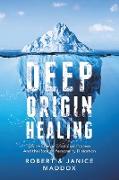 Deep Origin Healing