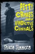 Petty Crimes and Vindictive Criminals