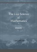 The Live Science of Mathematics