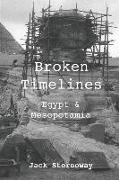 Broken Timelines: Egypt & Mesopotamia