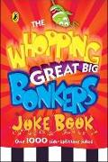 The Whopping Great Big Bonkers Joke Book