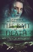 The Bait Of Death: In a world swamped with terrifying dark secrets.....there are many ways in, but no way out