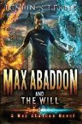 Max Abaddon and the Will: A Max Abaddon Novel