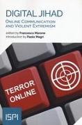 Digital Jihad: Online Communication and Violent Extremism