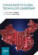 China's Race to Global Technology Leadership