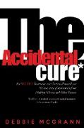 The Accidental Cure