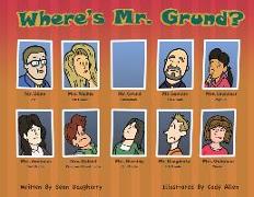 Where's Mr. Grund?
