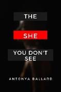 The She You Don't See