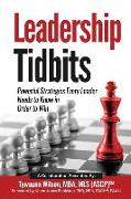 Leadership Tidbits: Powerful Strategies Every Leader Needs to Know in Order to Win