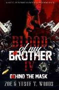 Blood of My Brother IV: Behind The Mask